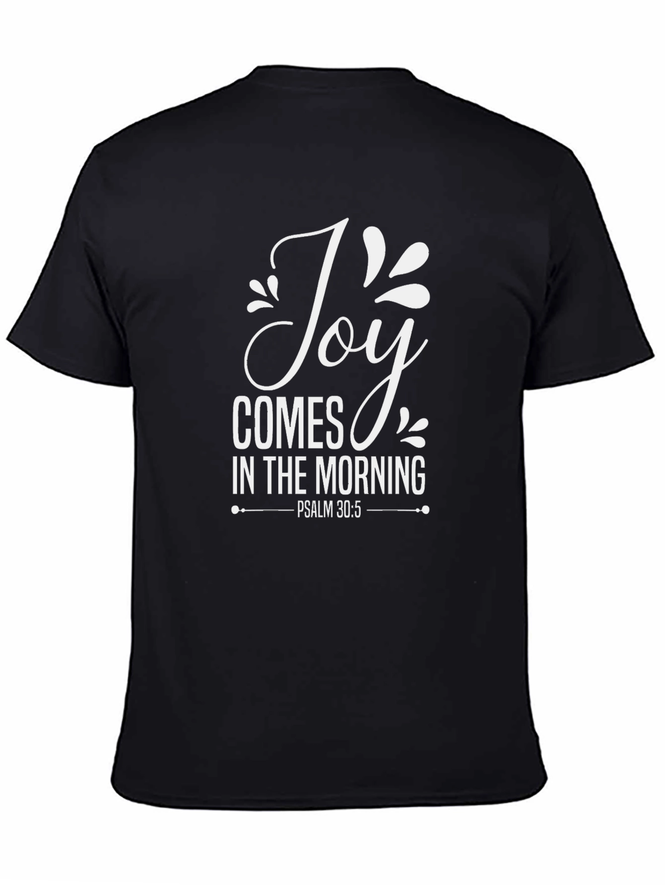 Joy Comes in the Morning T-Shirt Religious Apparel