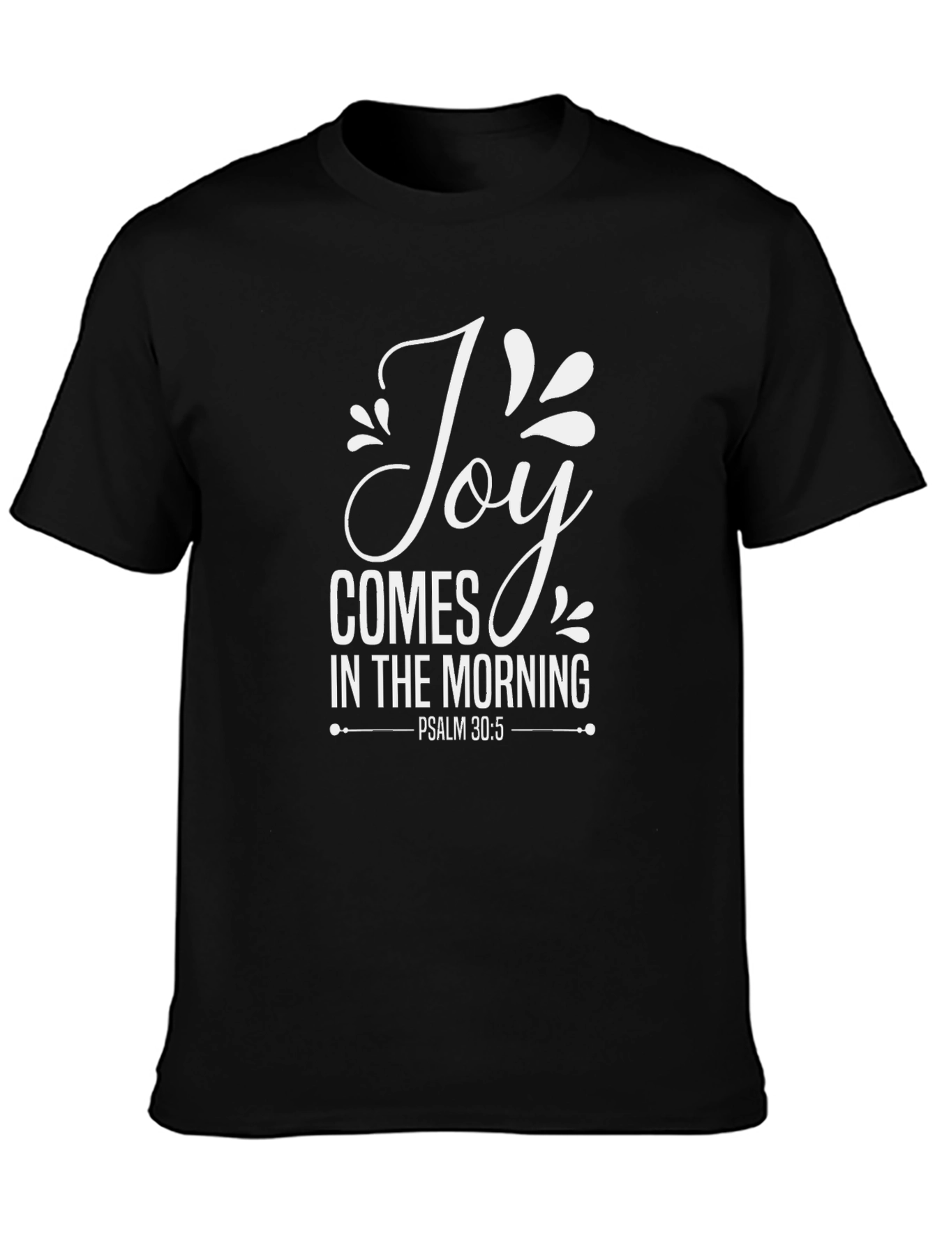 Joy Comes in the Morning T-Shirt Religious Apparel