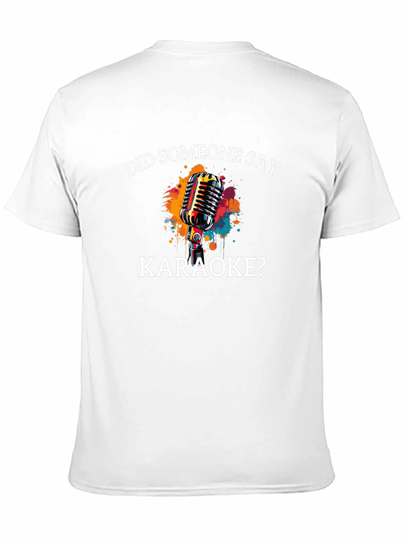 Karaoke T-Shirt - Did Someone Say Karaoke?