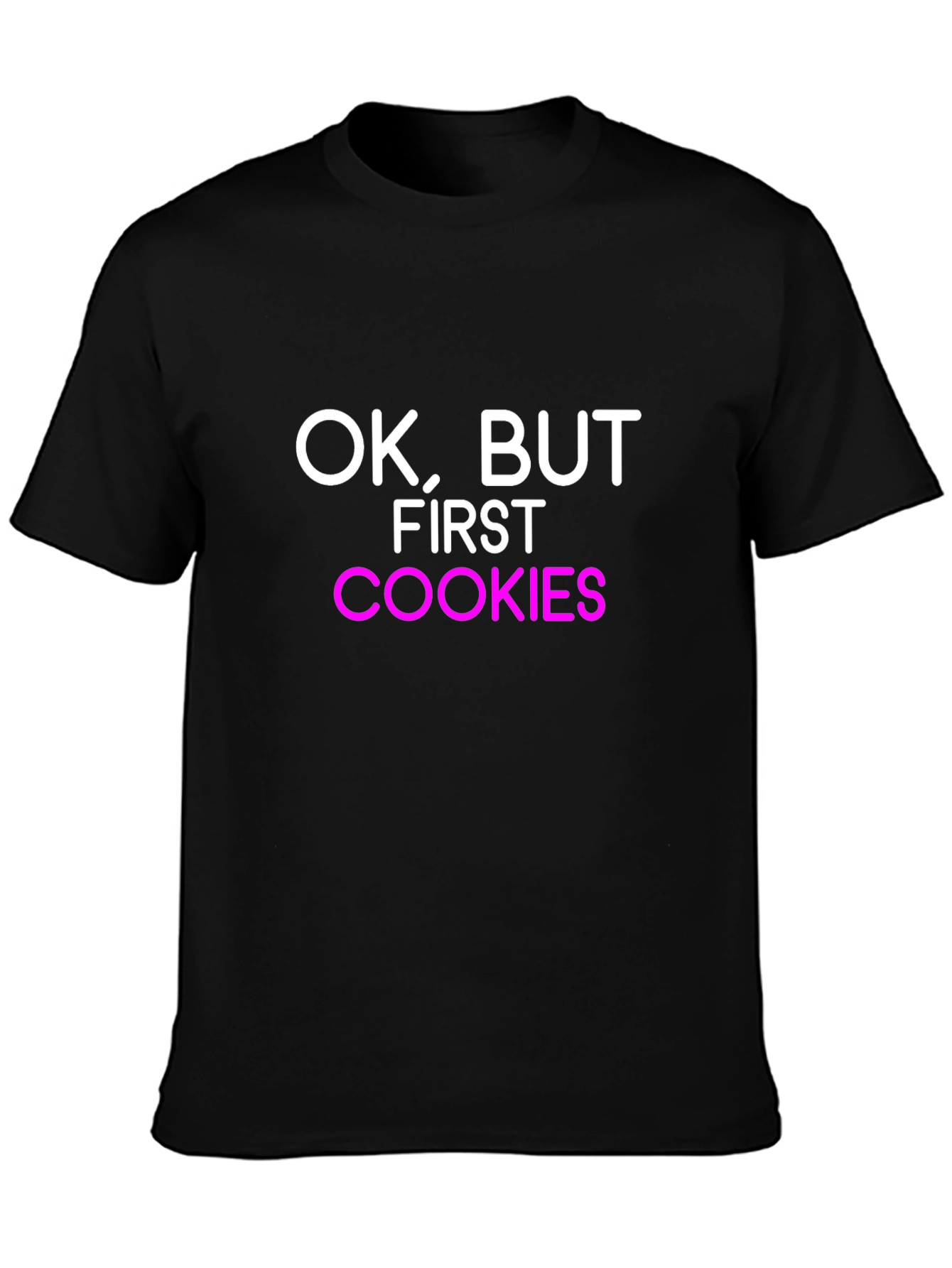 Ok But First Cookies Black T-Shirt