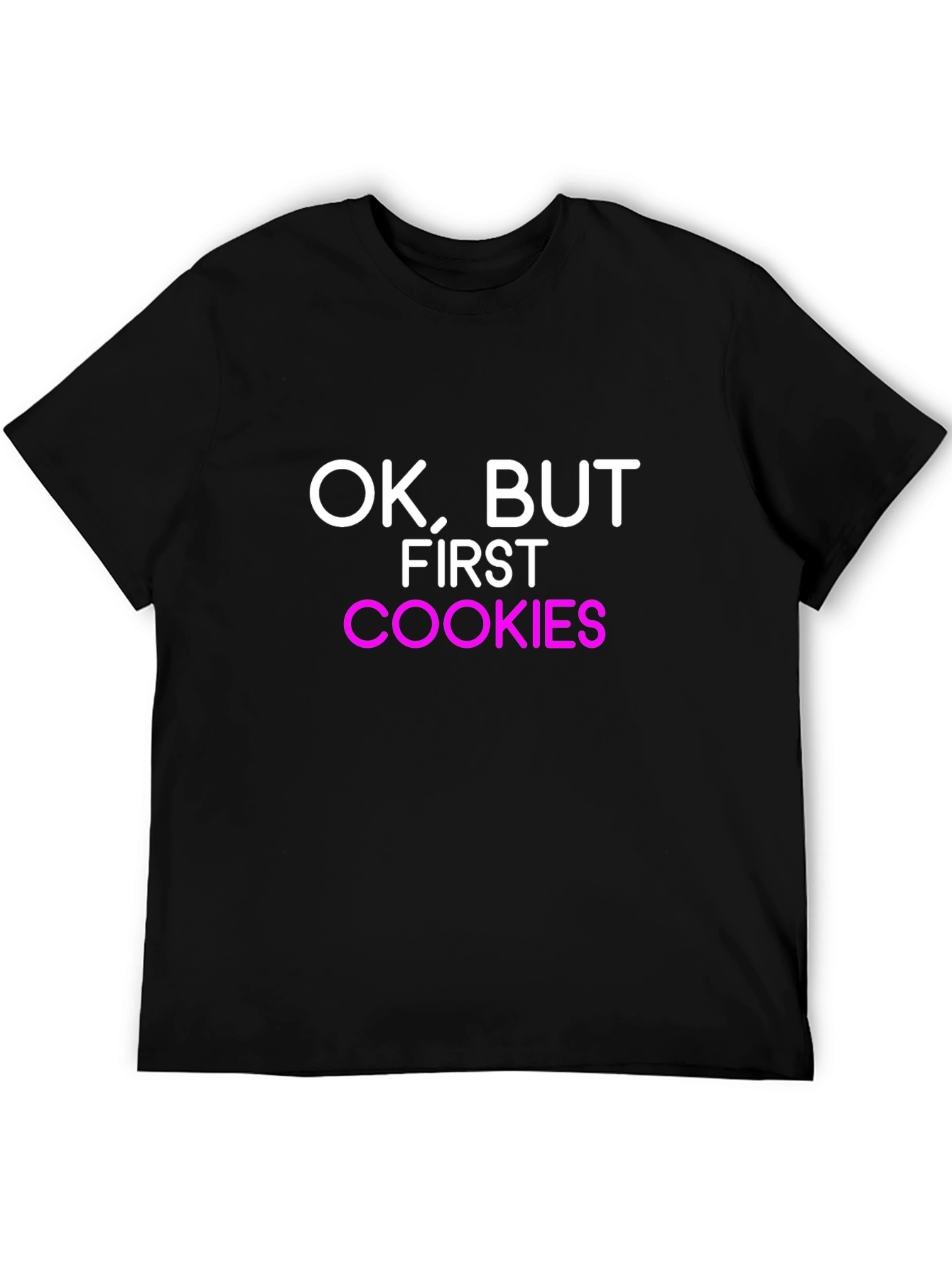 Ok But First Cookies Black T-Shirt