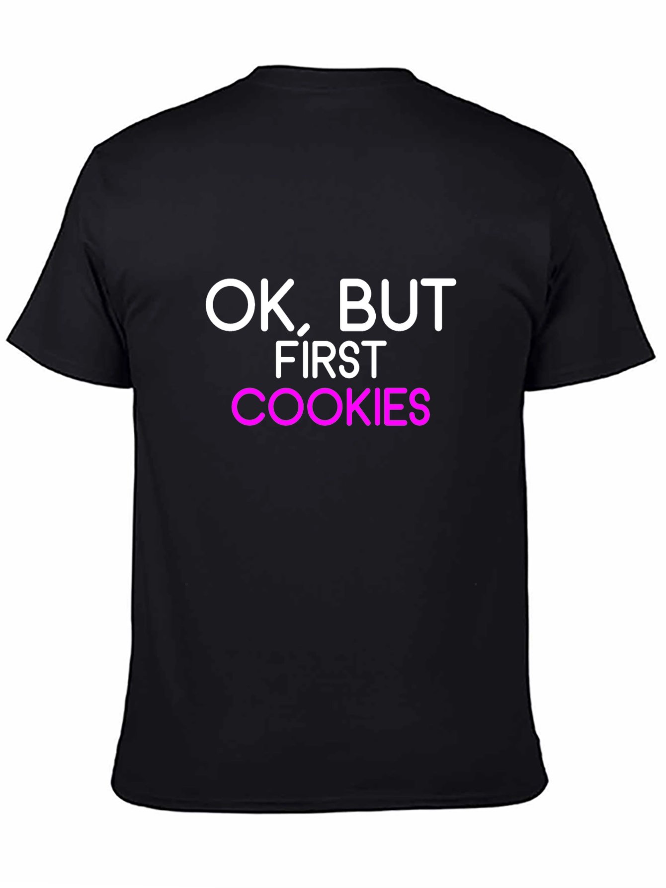 Ok But First Cookies Black T-Shirt