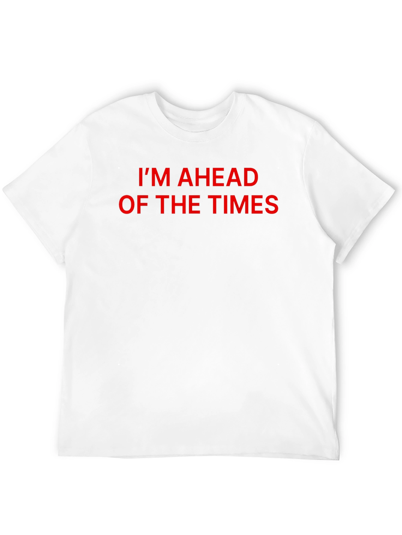 Im Ahead Of The Times Graphic T-Shirt