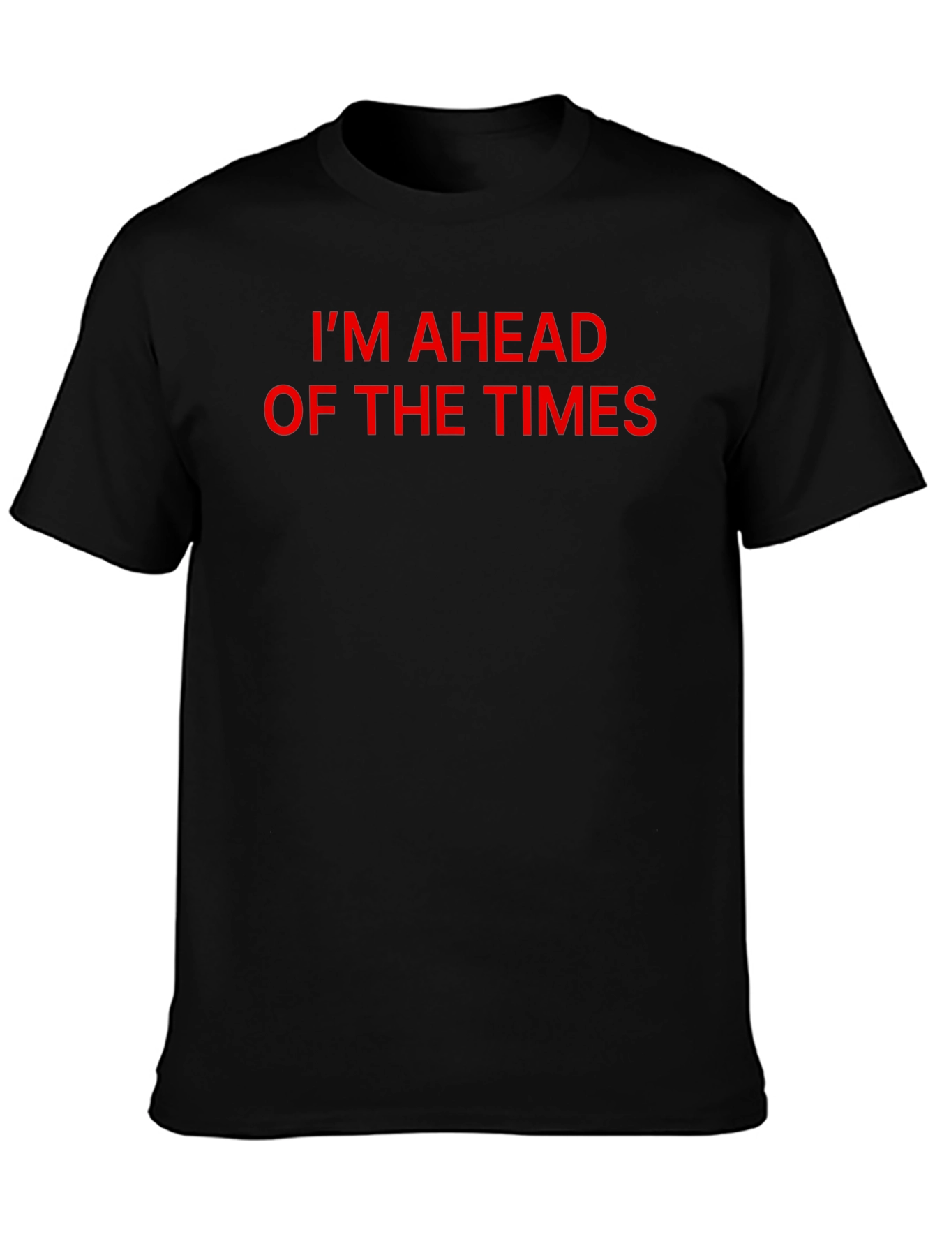 Im Ahead Of The Times Graphic T-Shirt