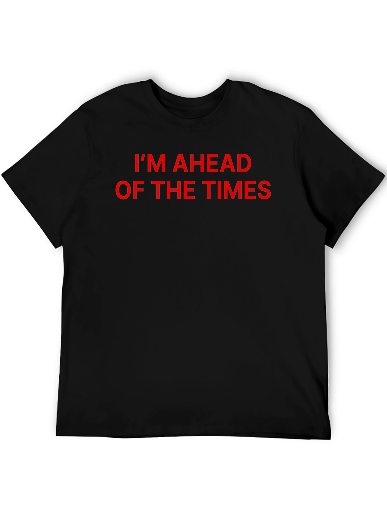 Im Ahead Of The Times Graphic T-Shirt