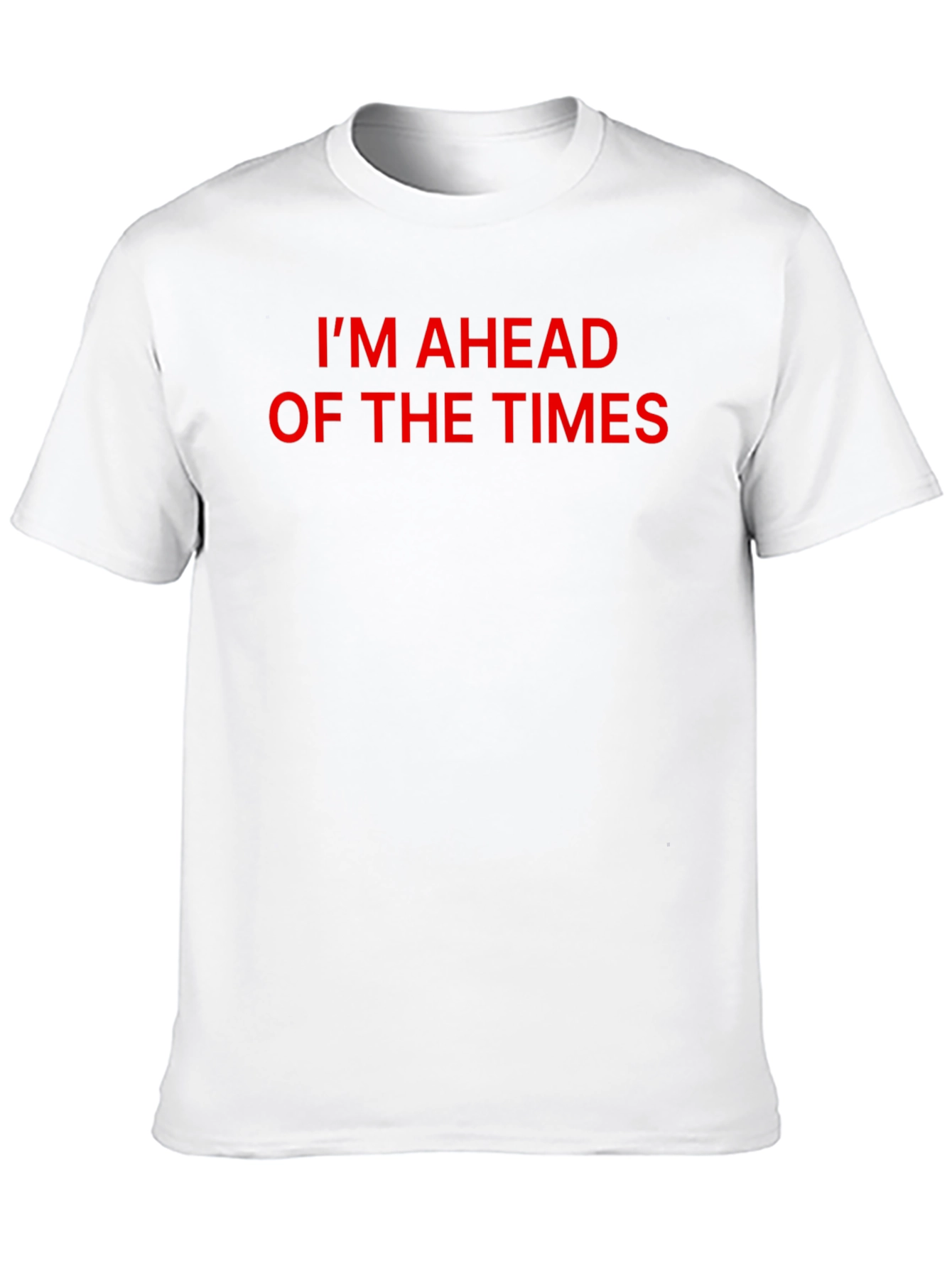 Im Ahead Of The Times Graphic T-Shirt
