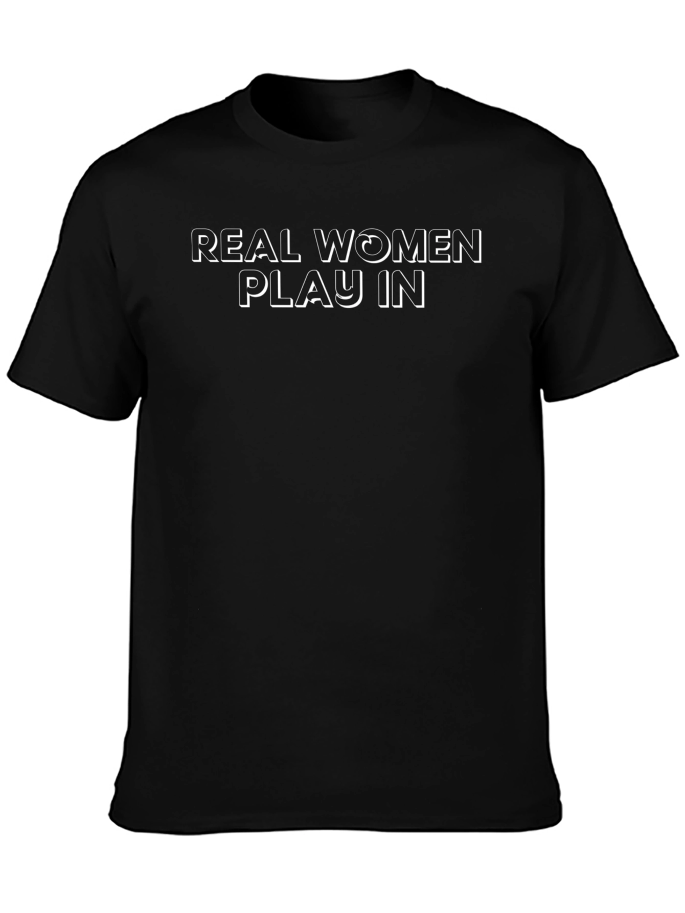 Real Women Play In T-Shirt