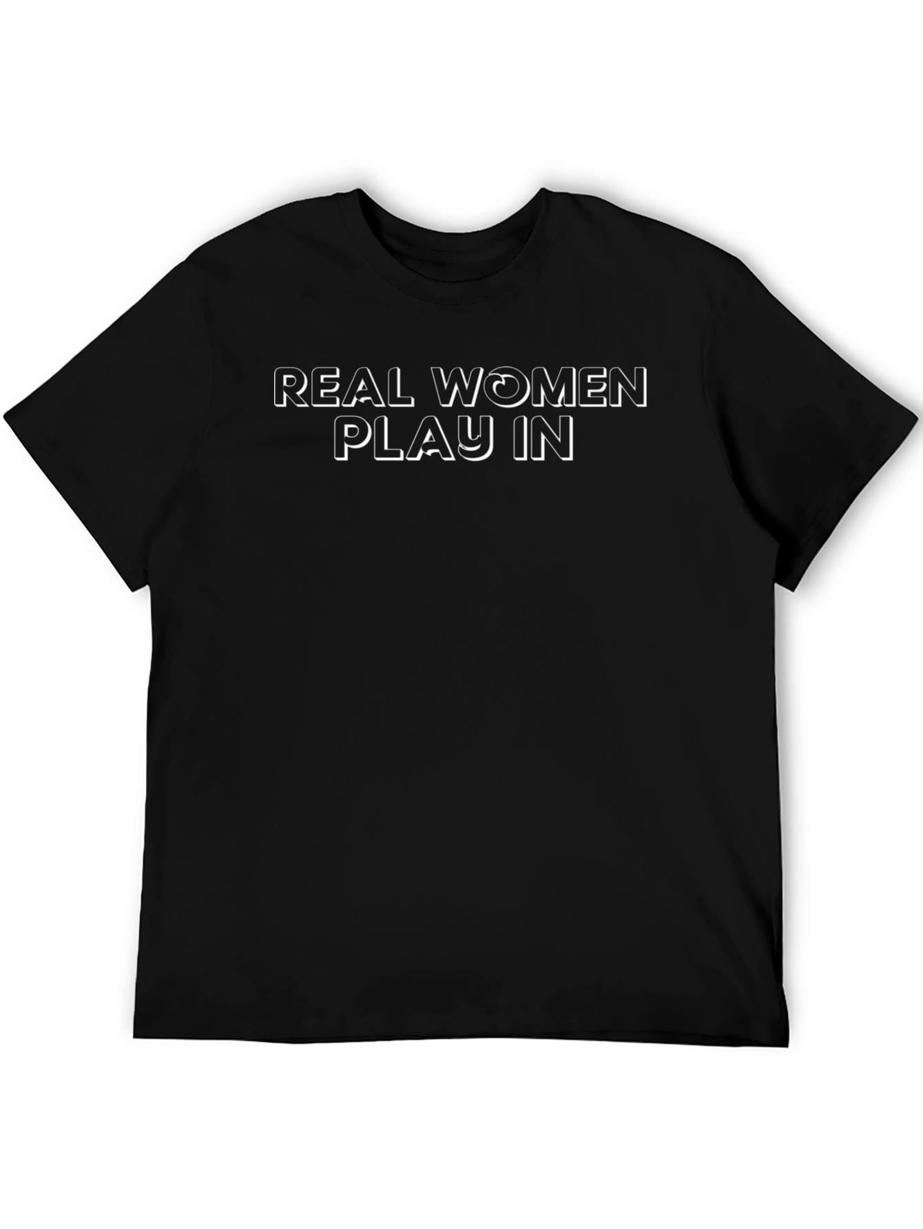 Real Women Play In T-Shirt