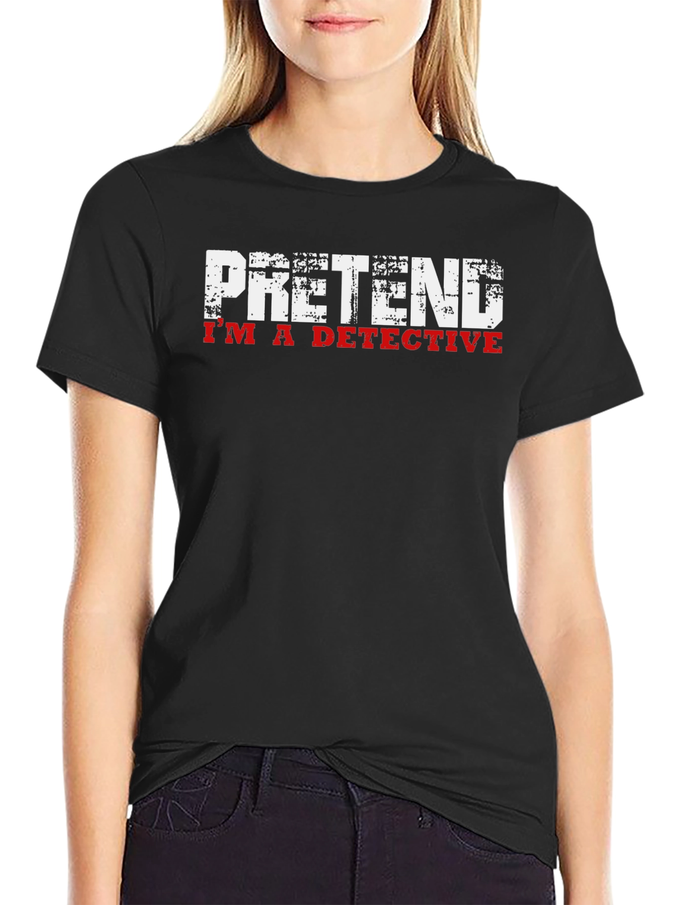 Pretend Im A Detective T-Shirt - Funny Graphic Tee
