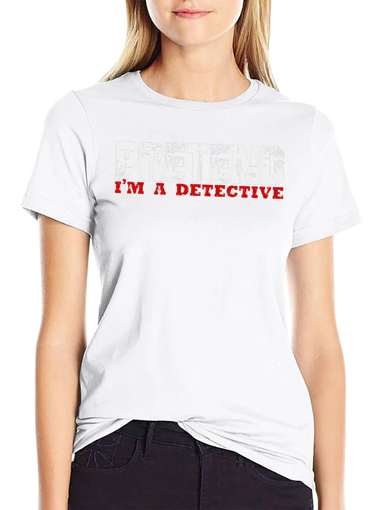 Pretend Im A Detective T-Shirt - Funny Graphic Tee