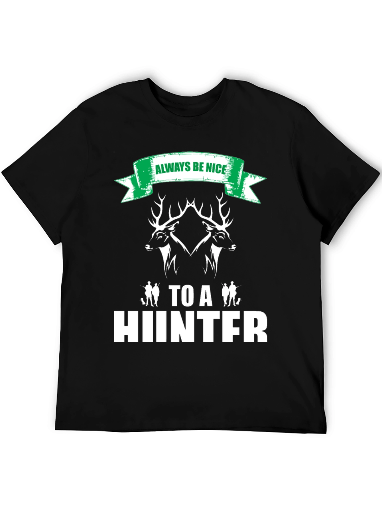 Always Be Nice to a Hunter Black Graphic Tee