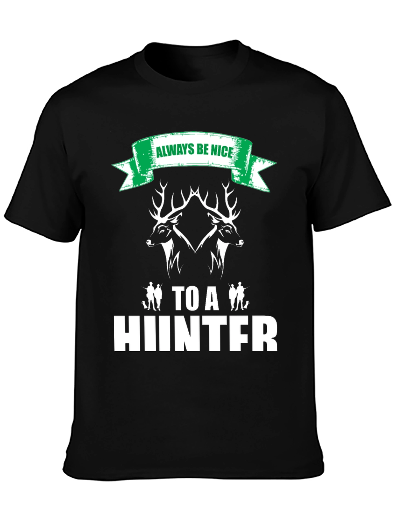 Always Be Nice to a Hunter Black Graphic Tee