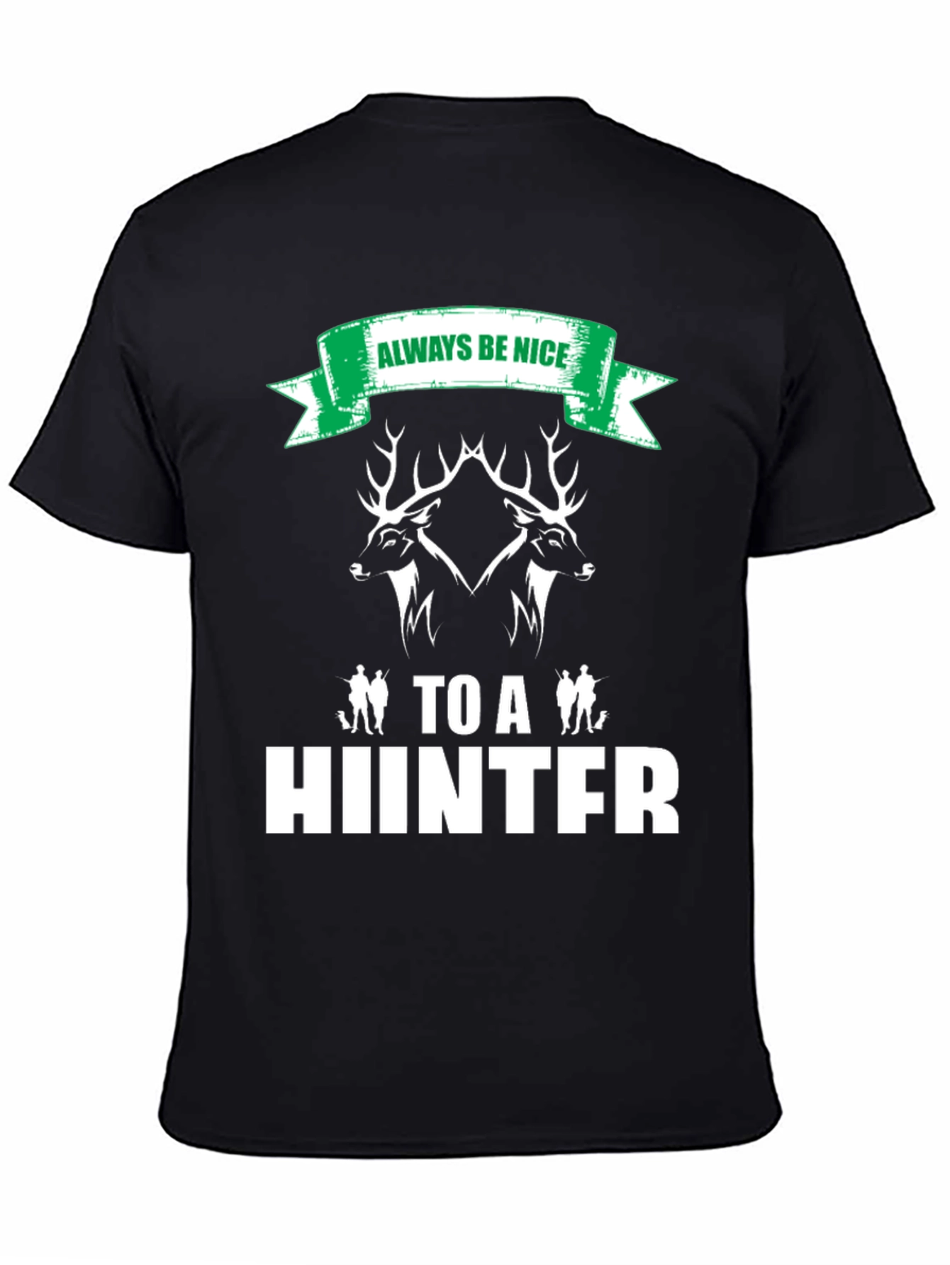 Always Be Nice to a Hunter Black Graphic Tee