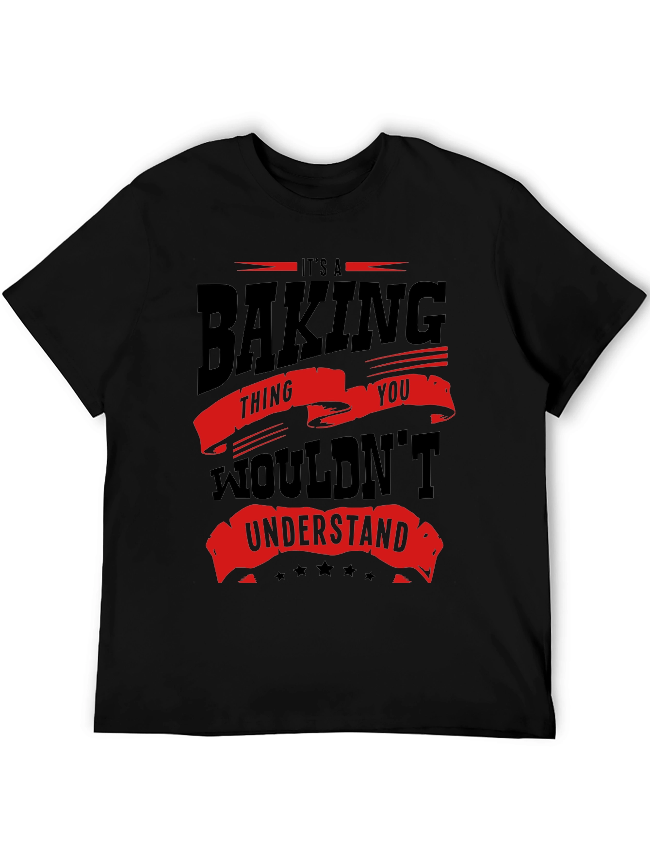 Baking Thing You Wouldnt Understand Funny T-Shirt