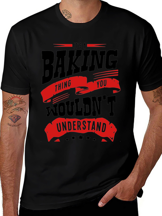 Baking Thing You Wouldnt Understand Funny T-Shirt