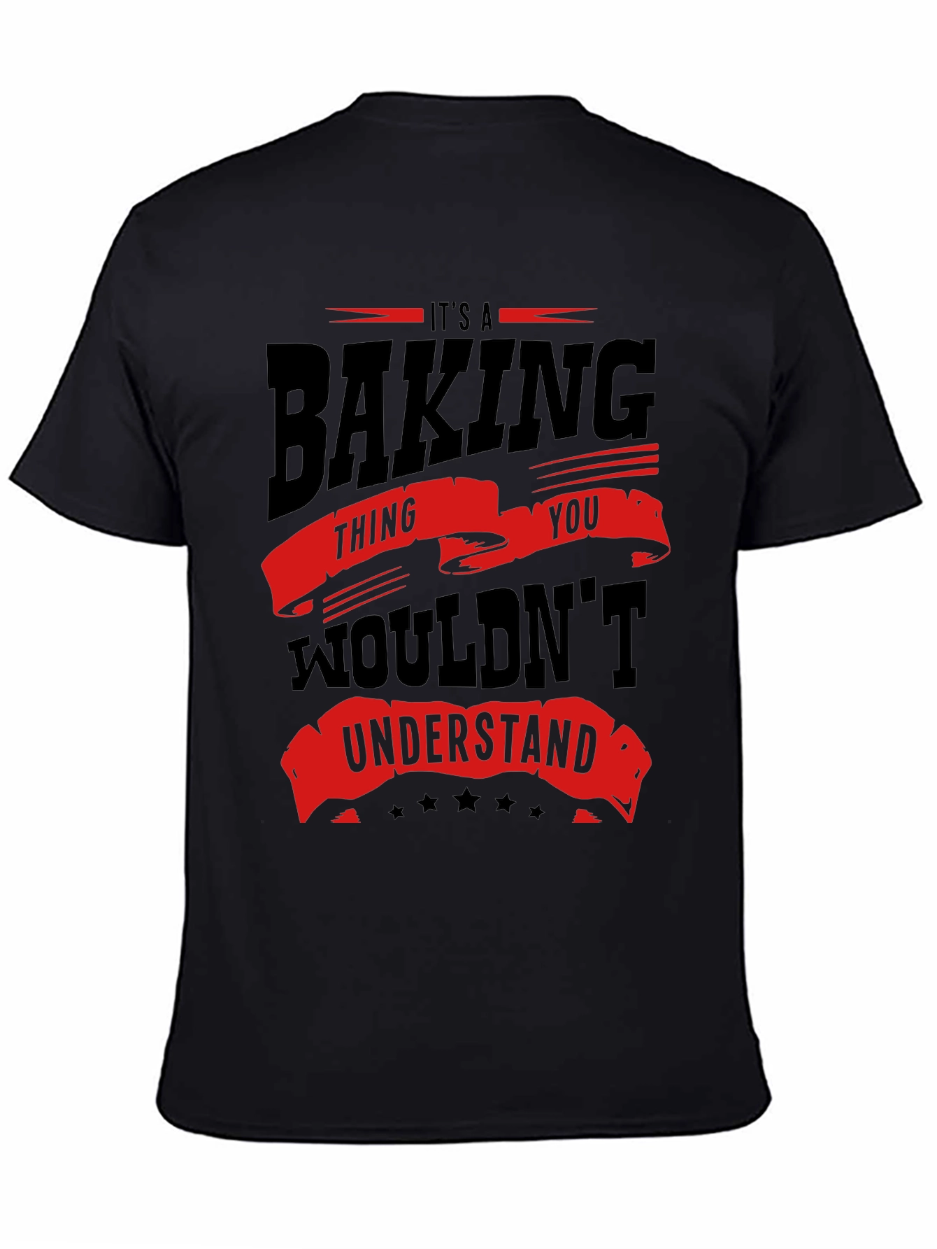 Baking Thing You Wouldnt Understand Funny T-Shirt