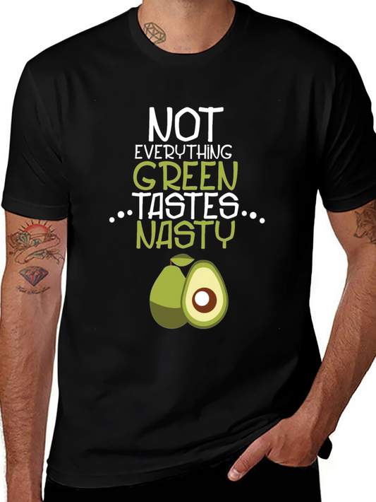 Funny Avocado Graphic T-Shirt - Not Everything Green Tastes Nasty