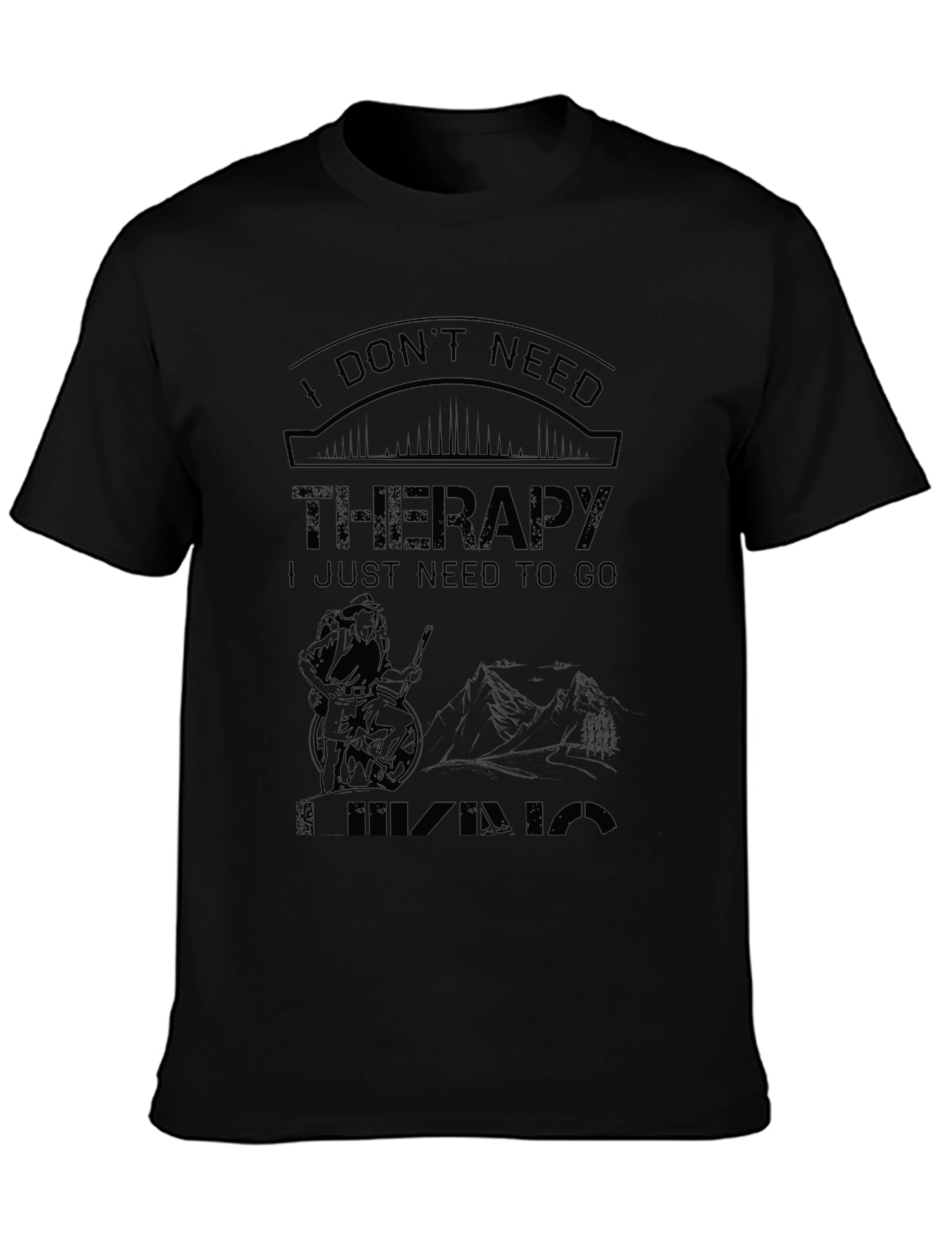 I Dont Need Therapy Hiking T-Shirt