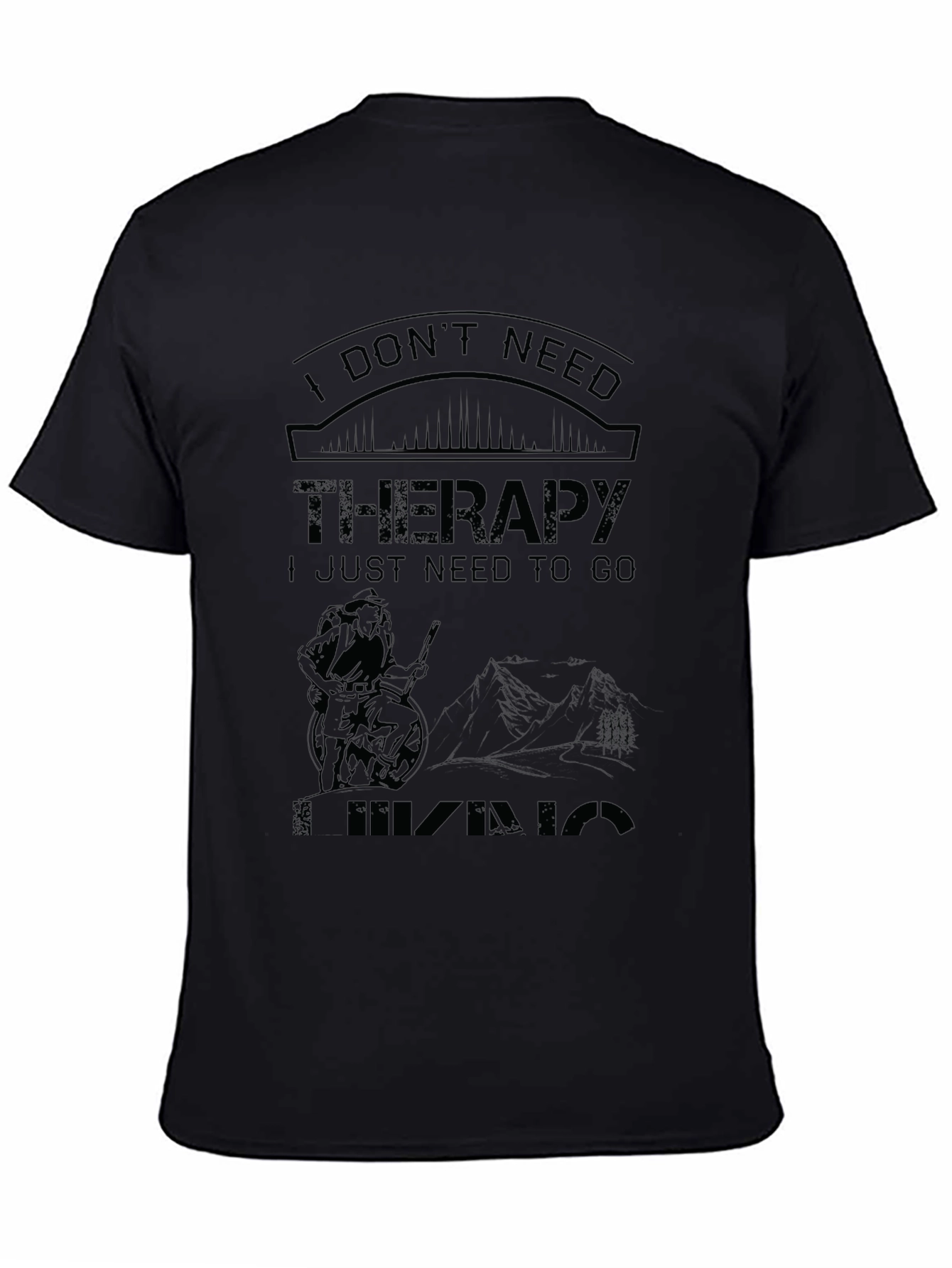 I Dont Need Therapy Hiking T-Shirt
