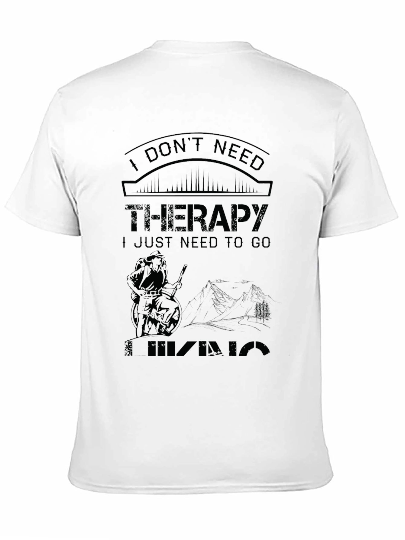 I Dont Need Therapy Hiking T-Shirt