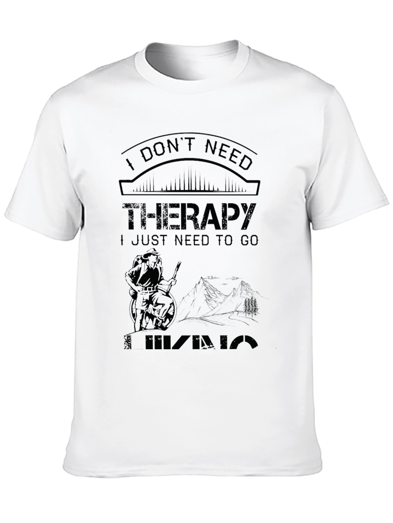 I Dont Need Therapy Hiking T-Shirt