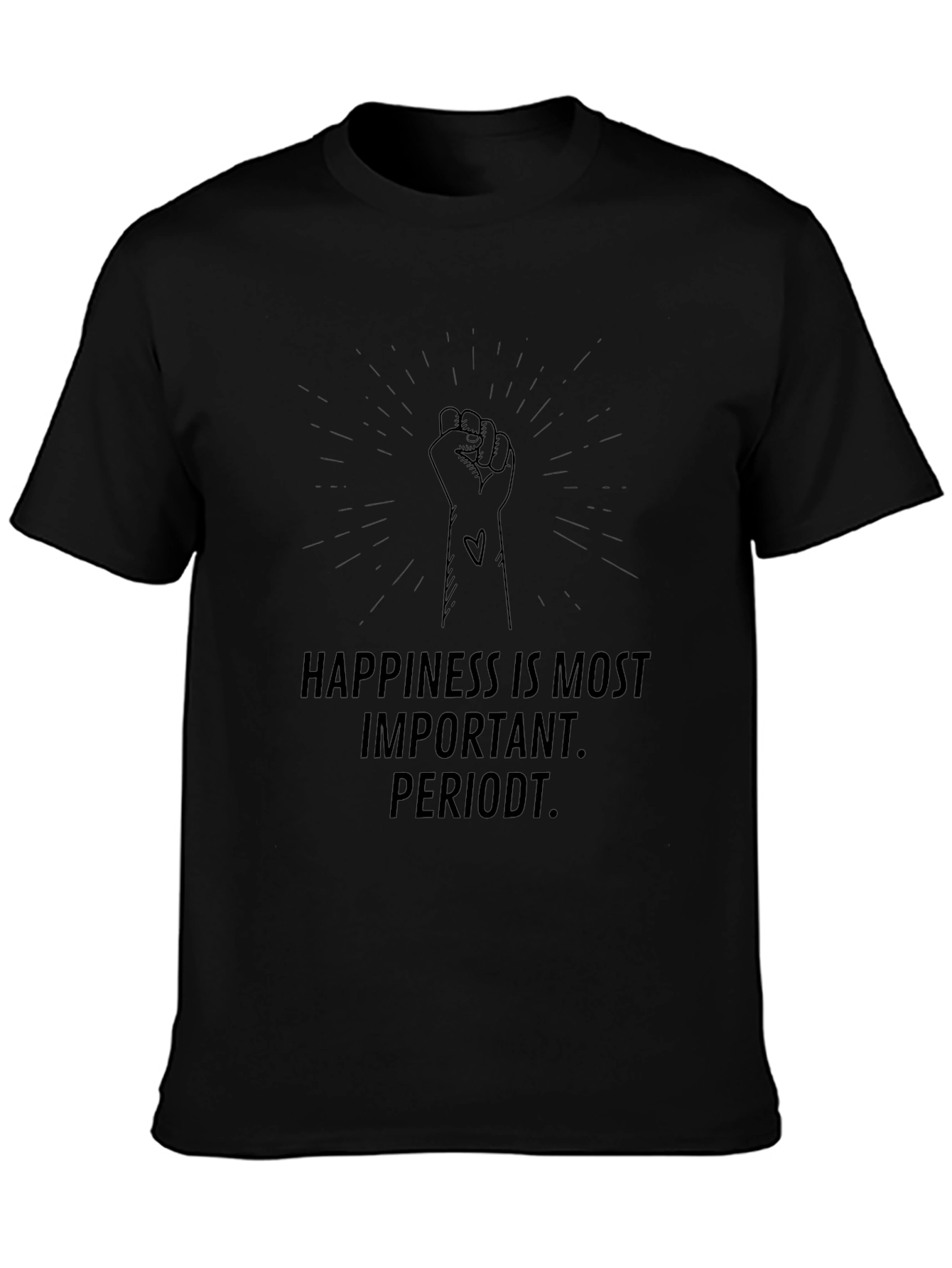 Happiness is Most Important Periodt Black T-Shirt