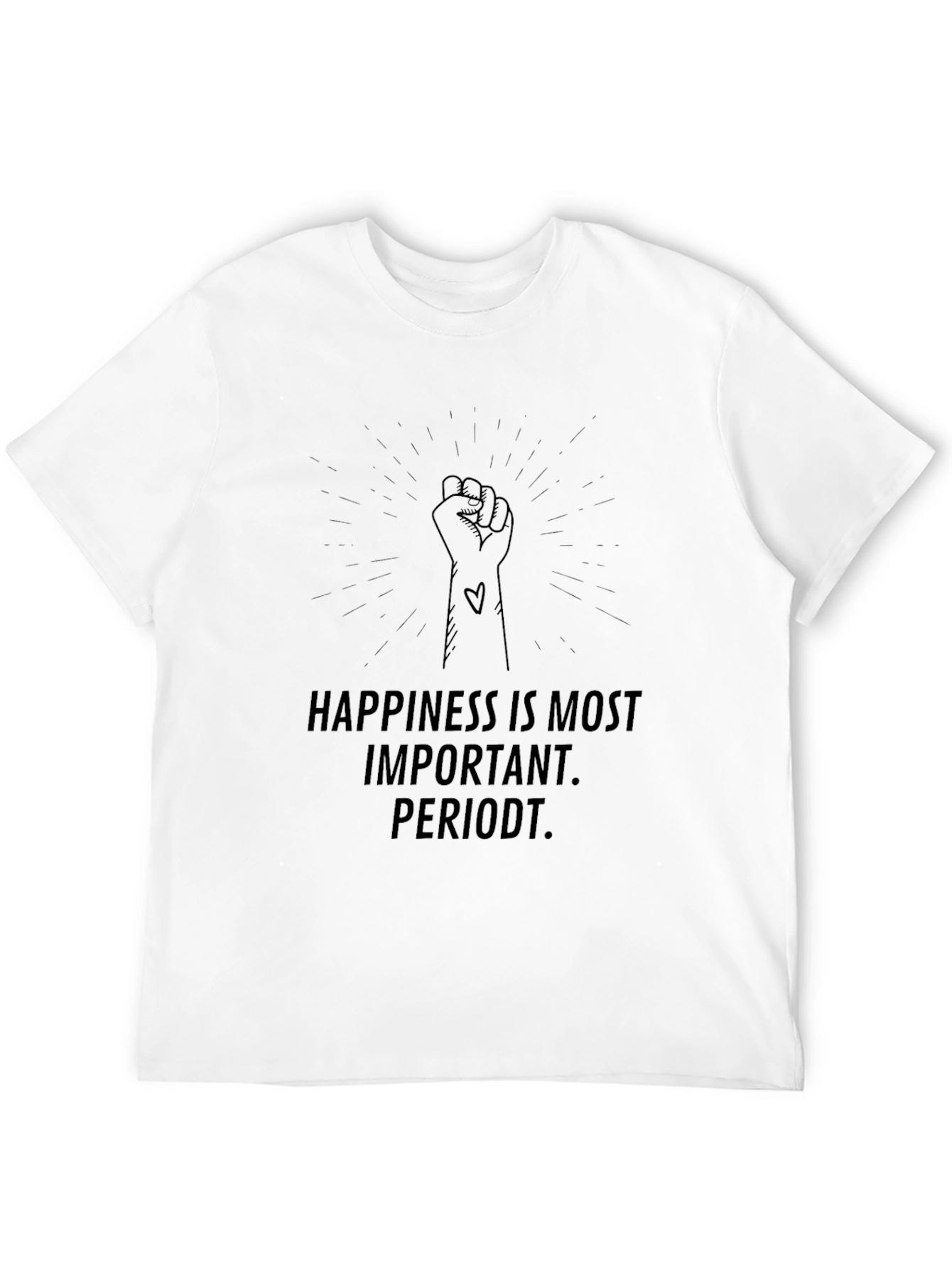 Happiness is Most Important Periodt Black T-Shirt