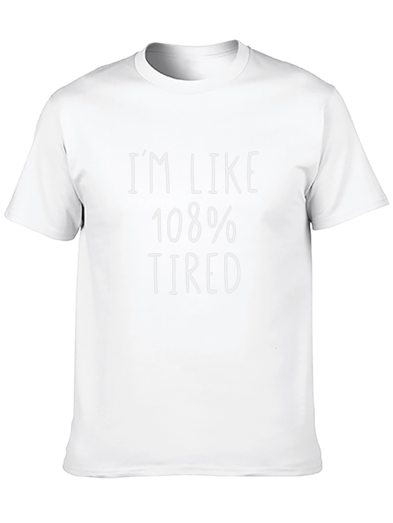 Im Like 108% Tired Black Graphic Tee