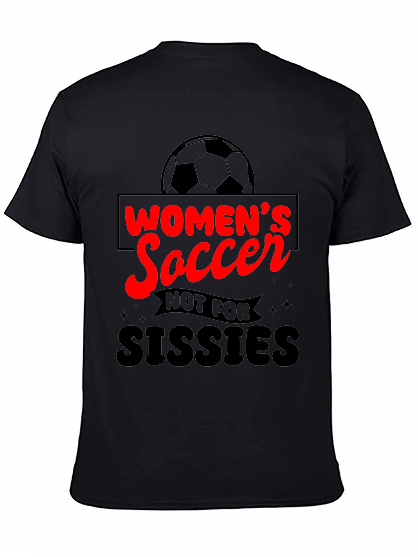 Womens Soccer Graphic Tee - Not For Sissies