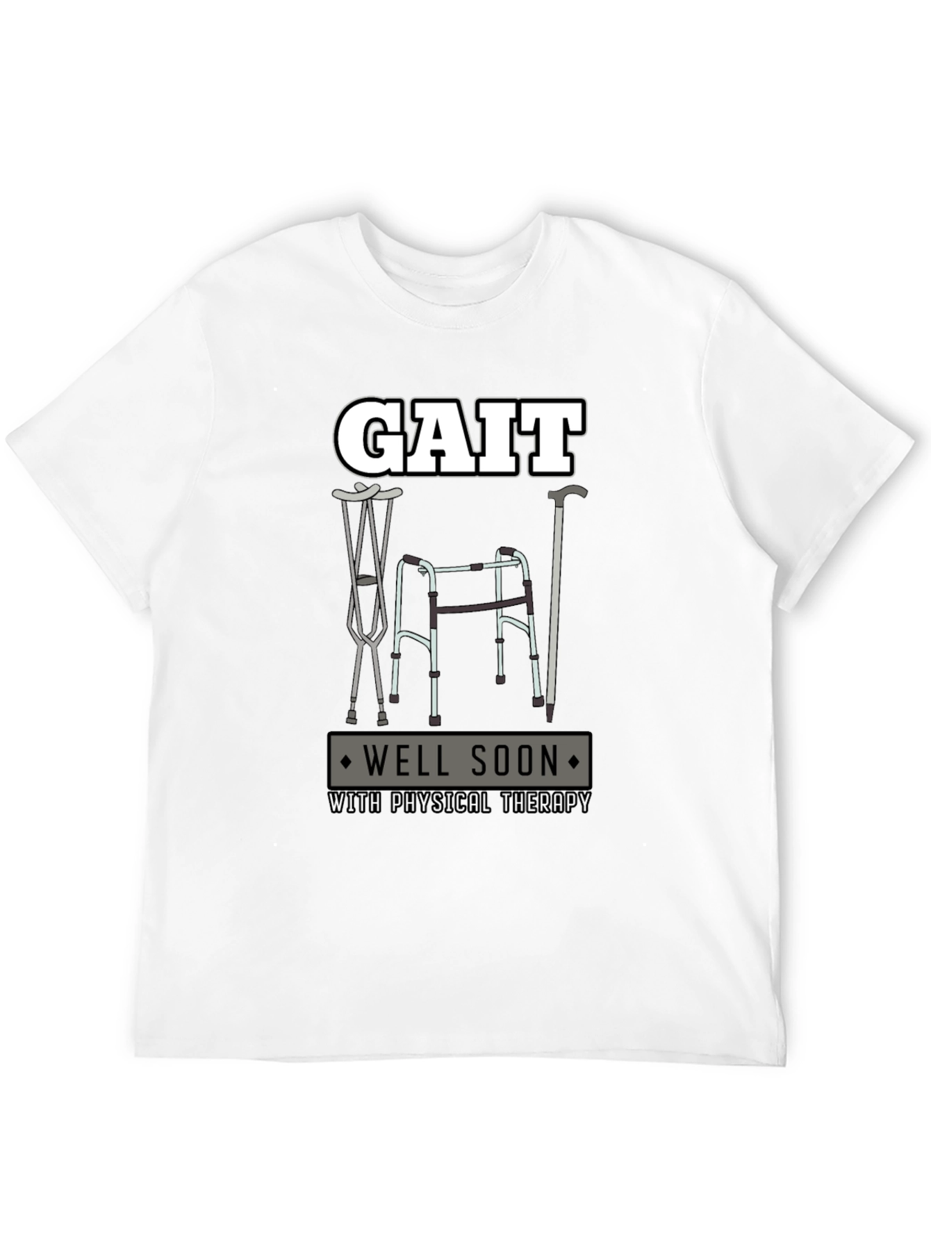 Gait Physical Therapy T-Shirt - Get Well Soon Tee