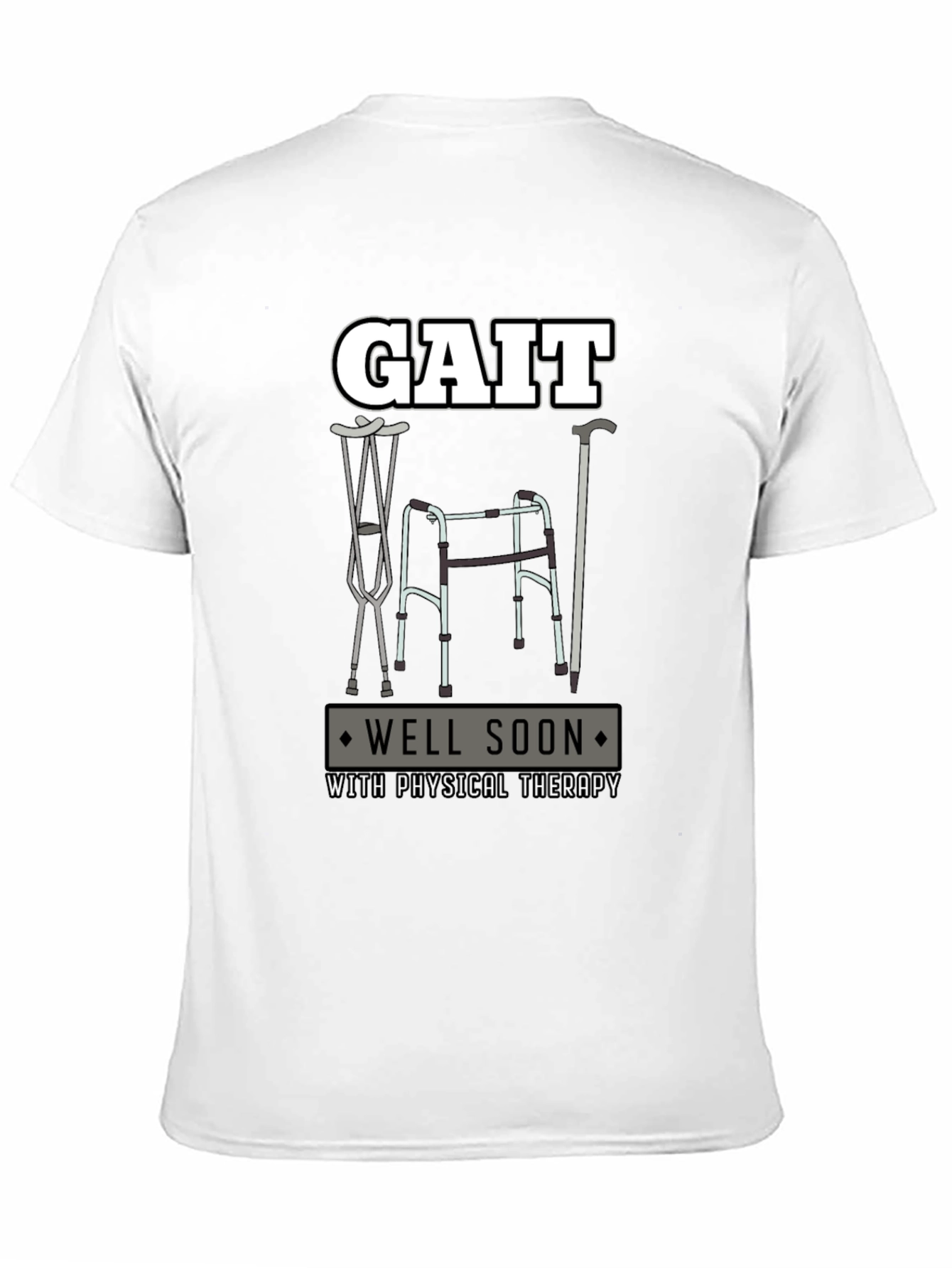 Gait Physical Therapy T-Shirt - Get Well Soon Tee