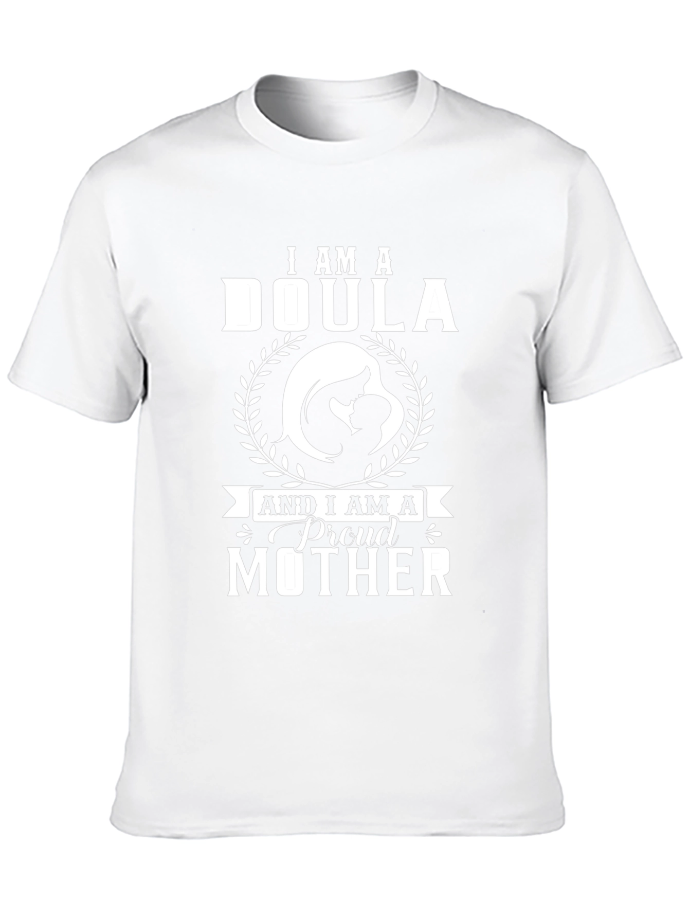 I Am A Doula & Proud Mother T-Shirt