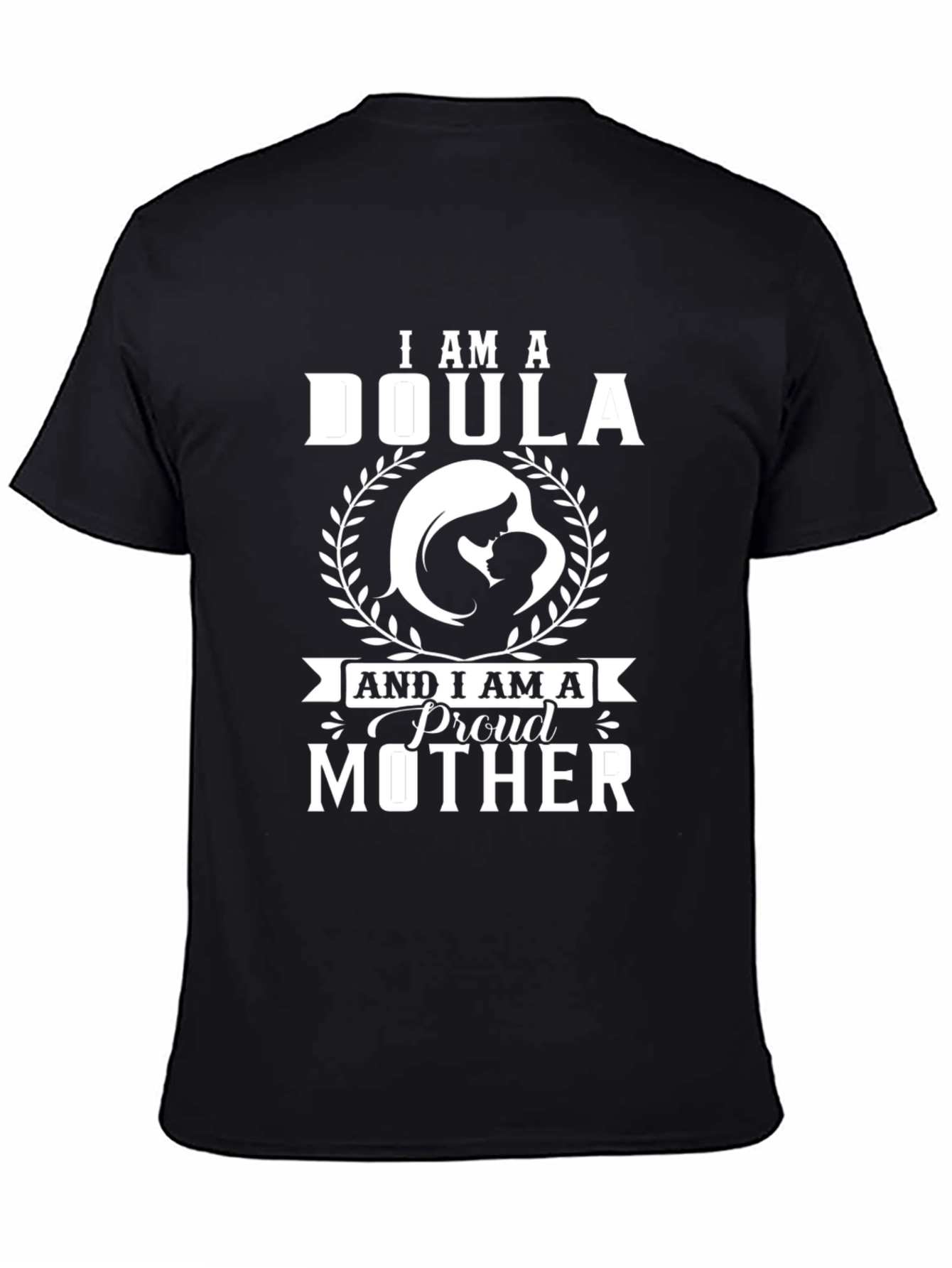 I Am A Doula & Proud Mother T-Shirt