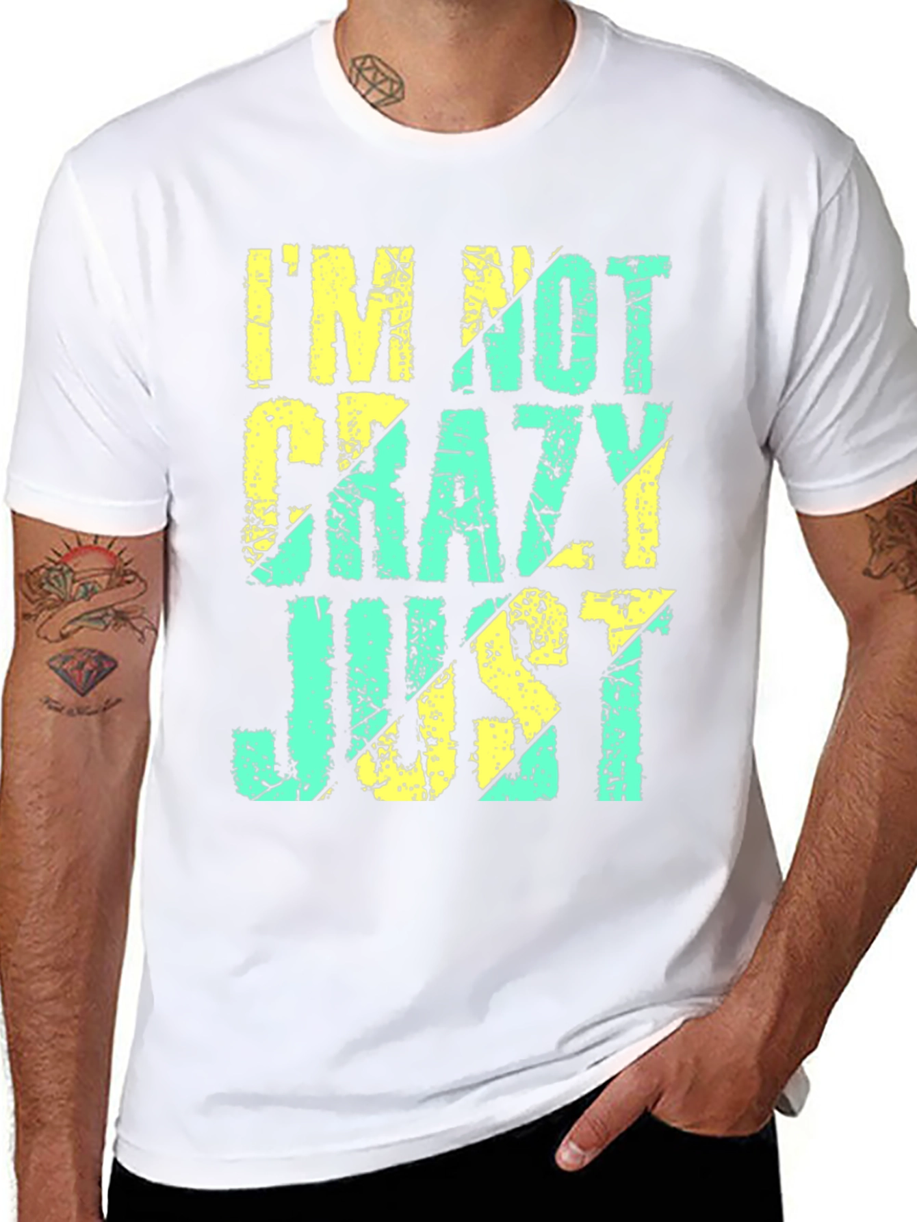 Im Not Crazy Just T-Shirt - Funny Graphic Tee