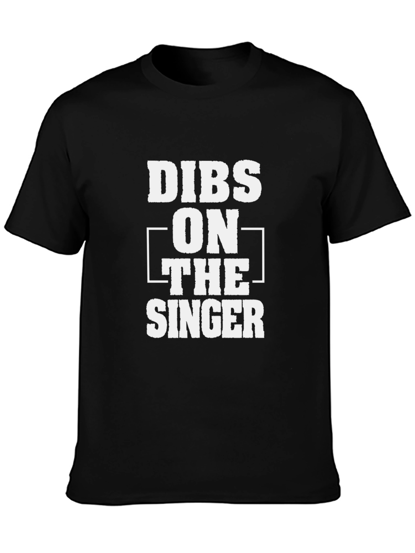 Dibs on the Singer - Funny Graphic Tee