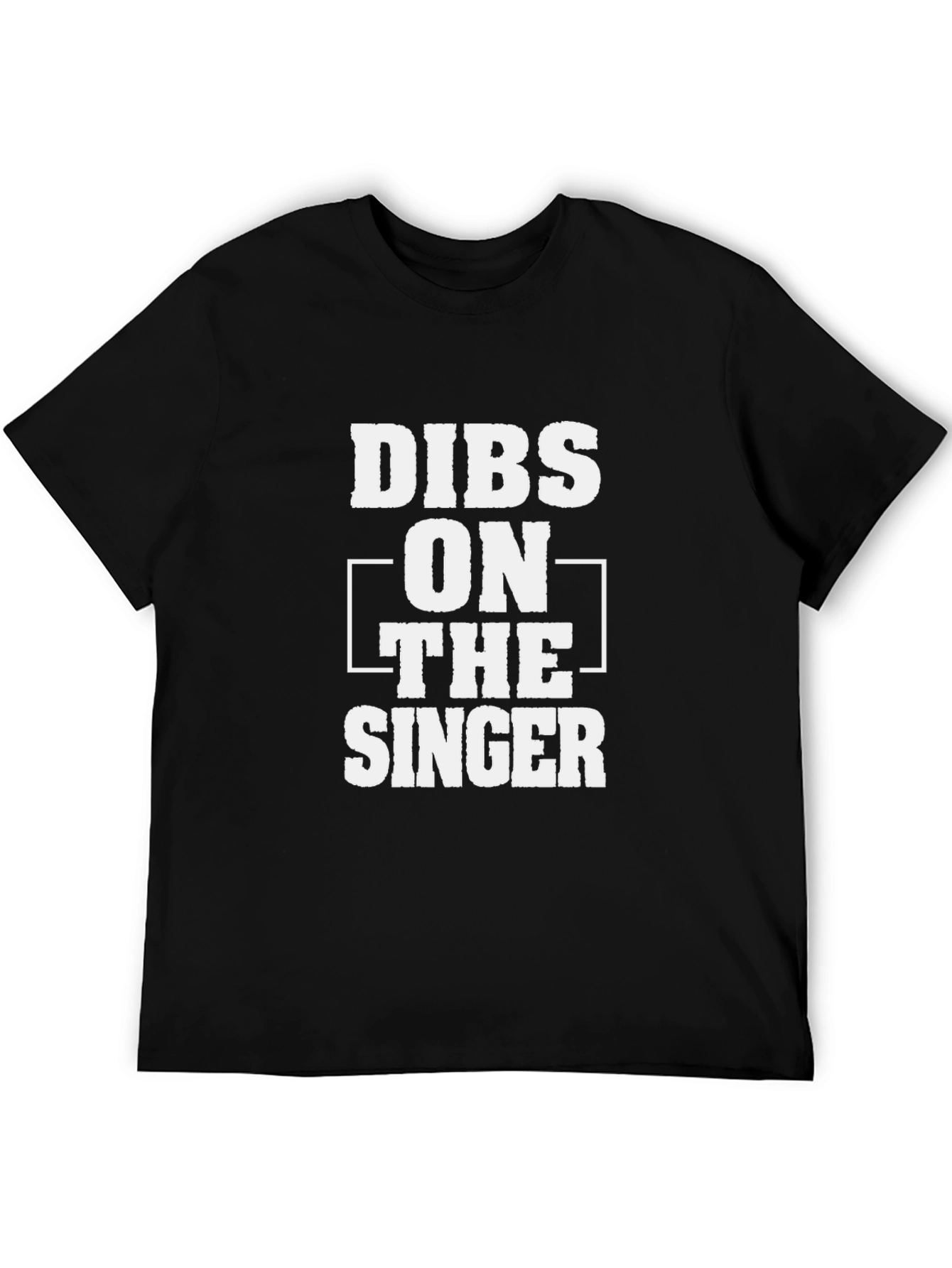 Dibs on the Singer - Funny Graphic Tee