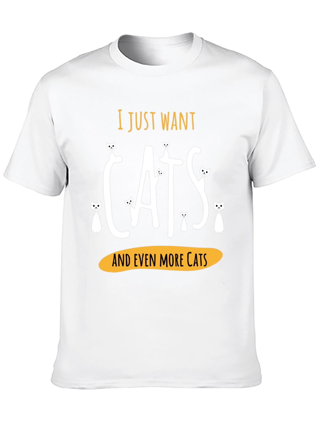 I Just Want Cats T-Shirt