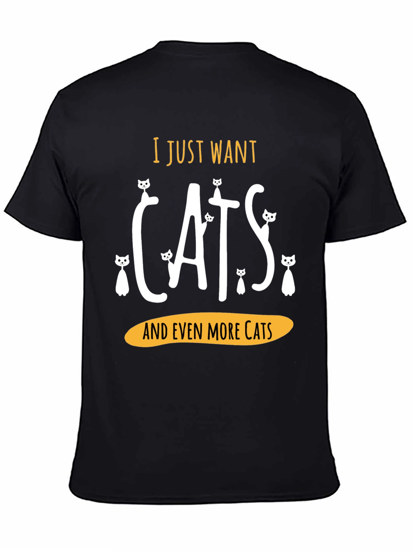 I Just Want Cats T-Shirt