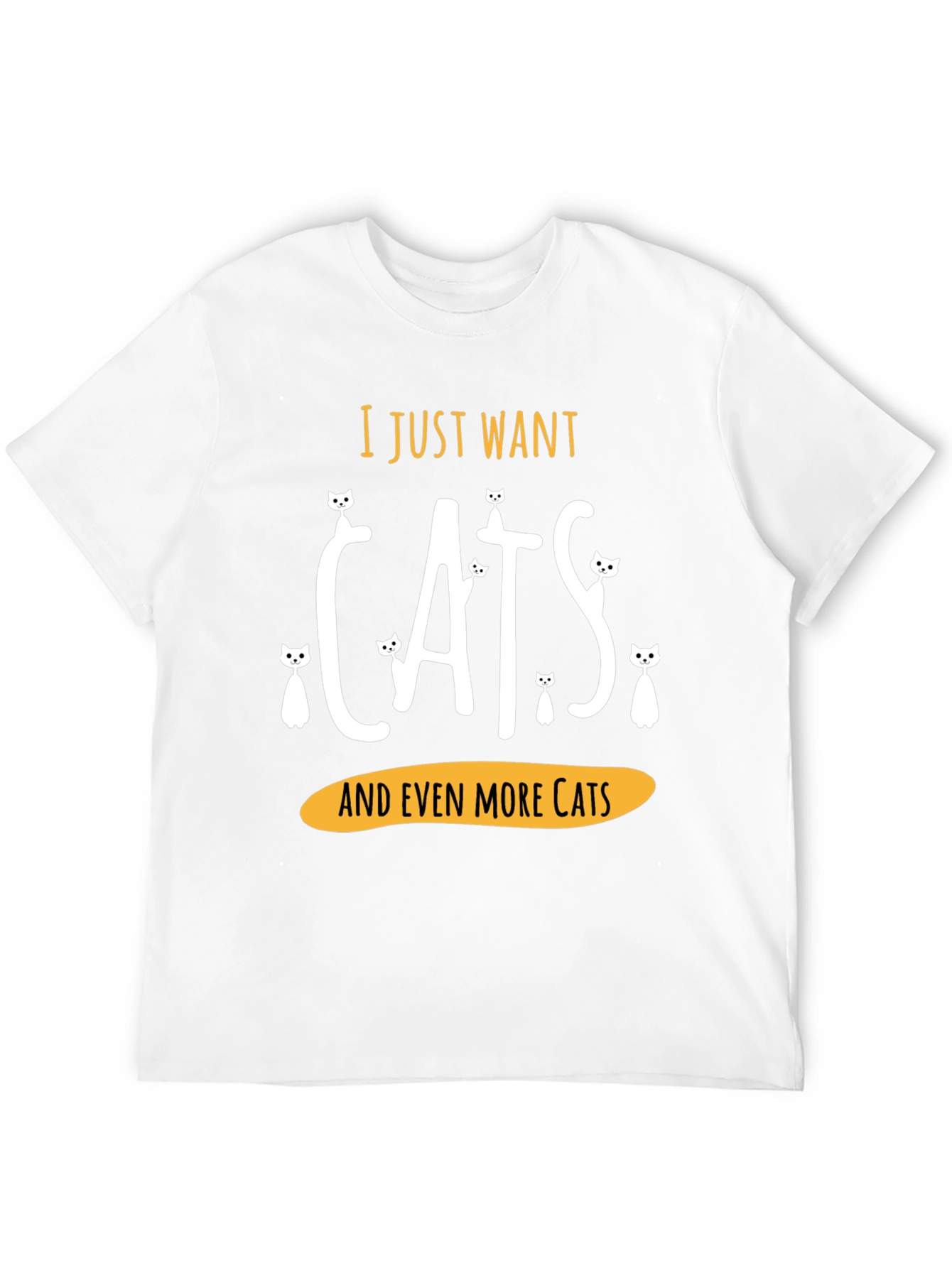 I Just Want Cats T-Shirt