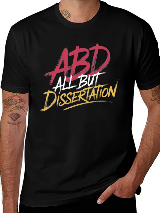 ABD All But Dissertation T-Shirt