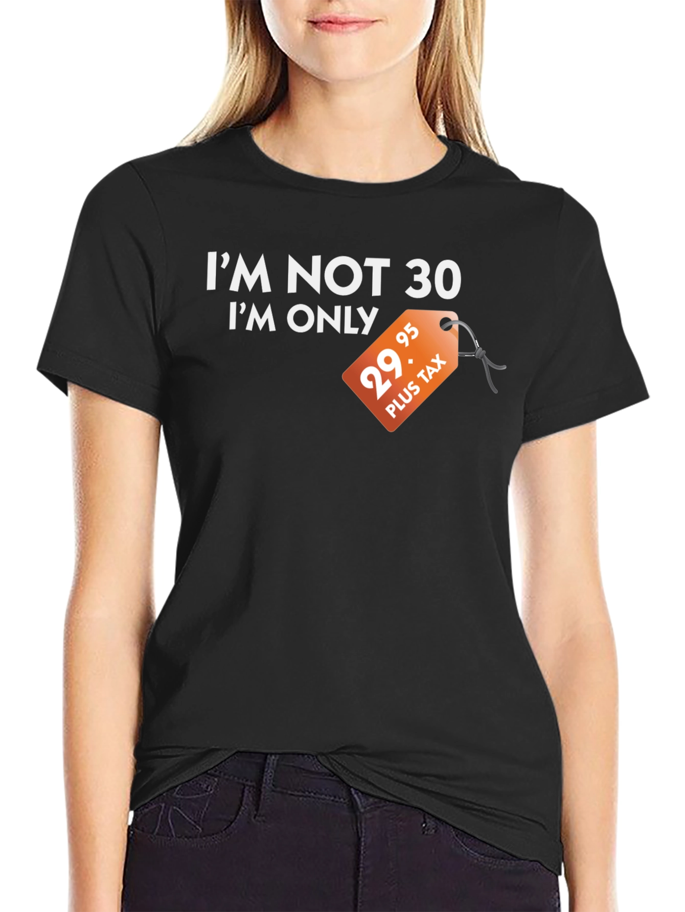 Funny Im Not 30 Black T-Shirt - Birthday Gift