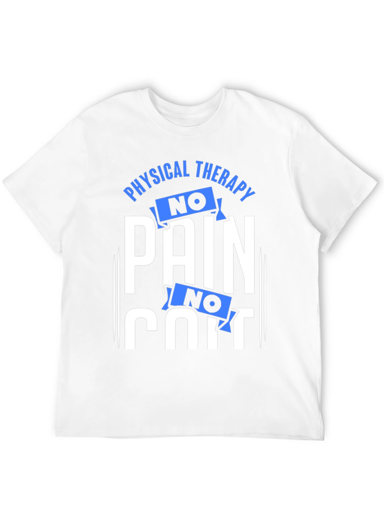 No Pain No Hurt Physical Therapy T-Shirt