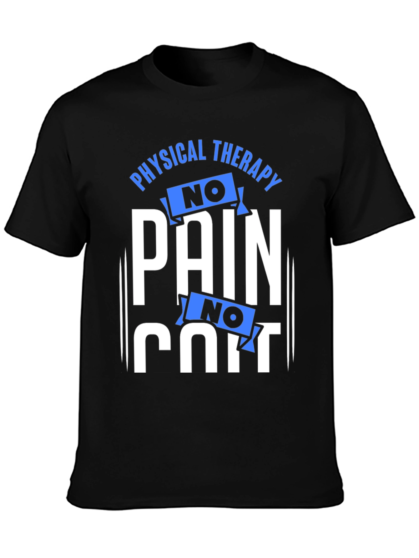 No Pain No Hurt Physical Therapy T-Shirt