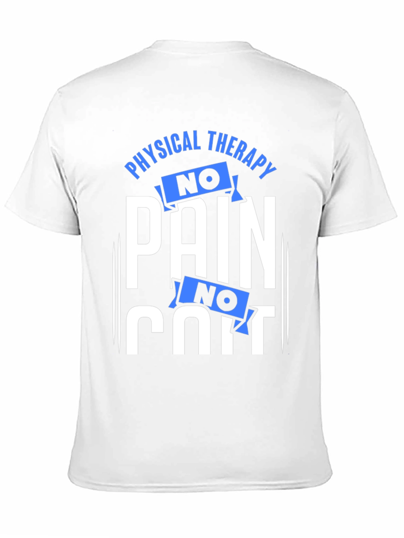 No Pain No Hurt Physical Therapy T-Shirt