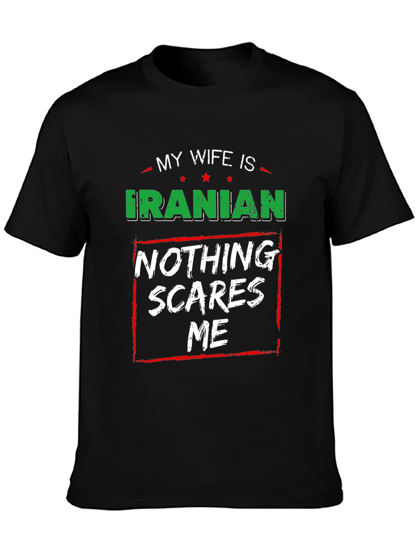 Funny Iranian Wife T-Shirt: Nothing Scares Me