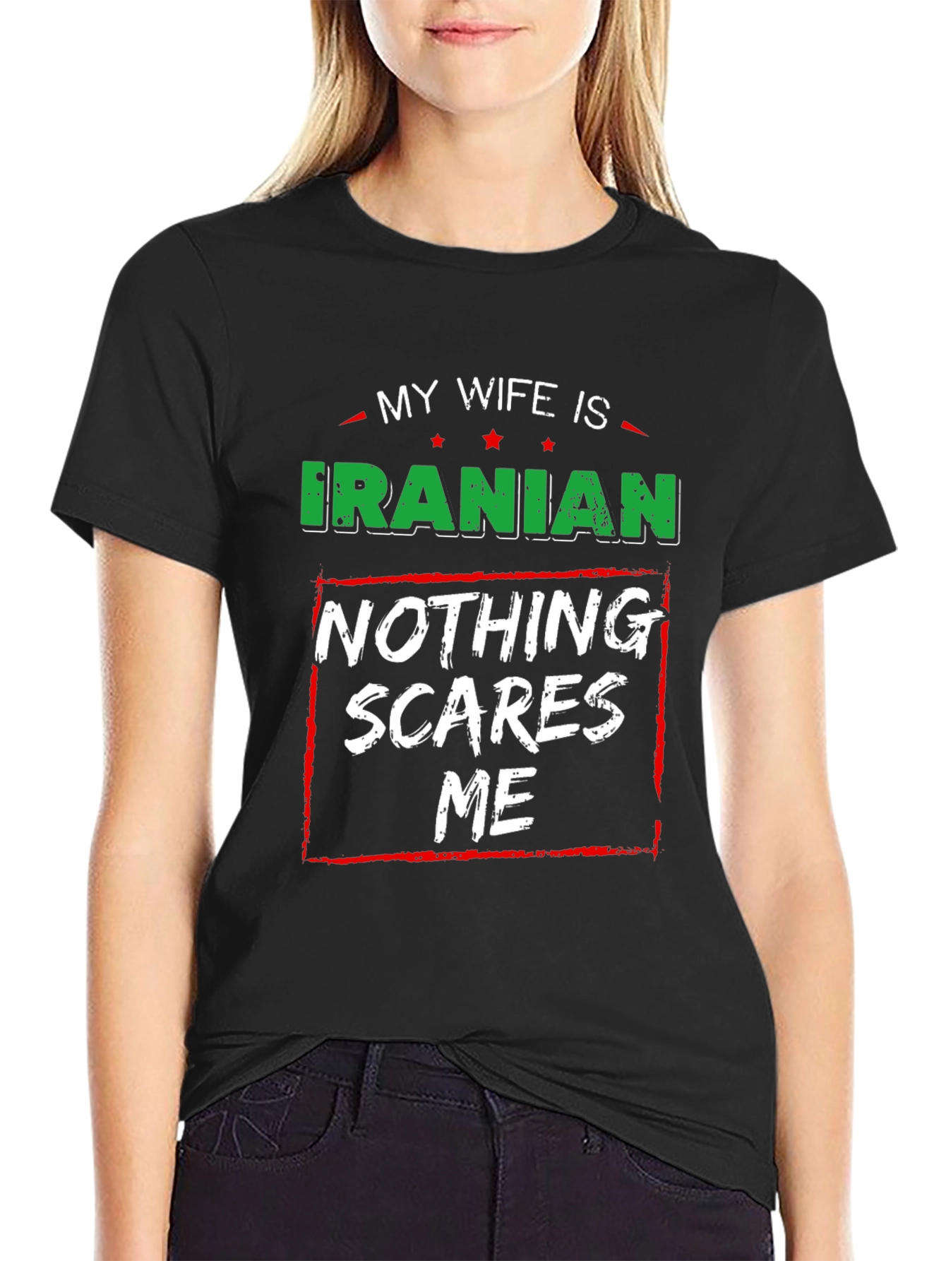 Funny Iranian Wife T-Shirt: Nothing Scares Me