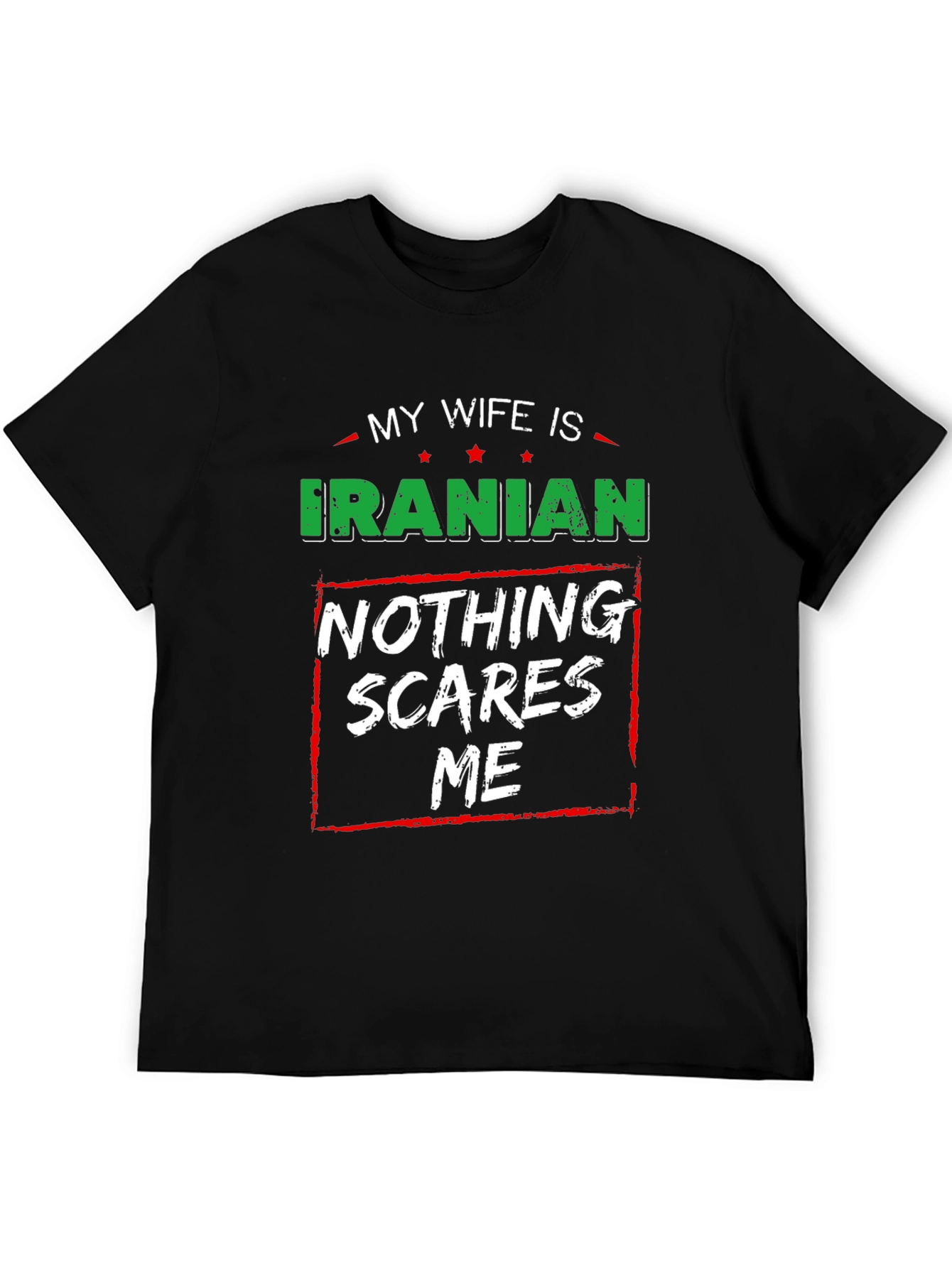 Funny Iranian Wife T-Shirt: Nothing Scares Me