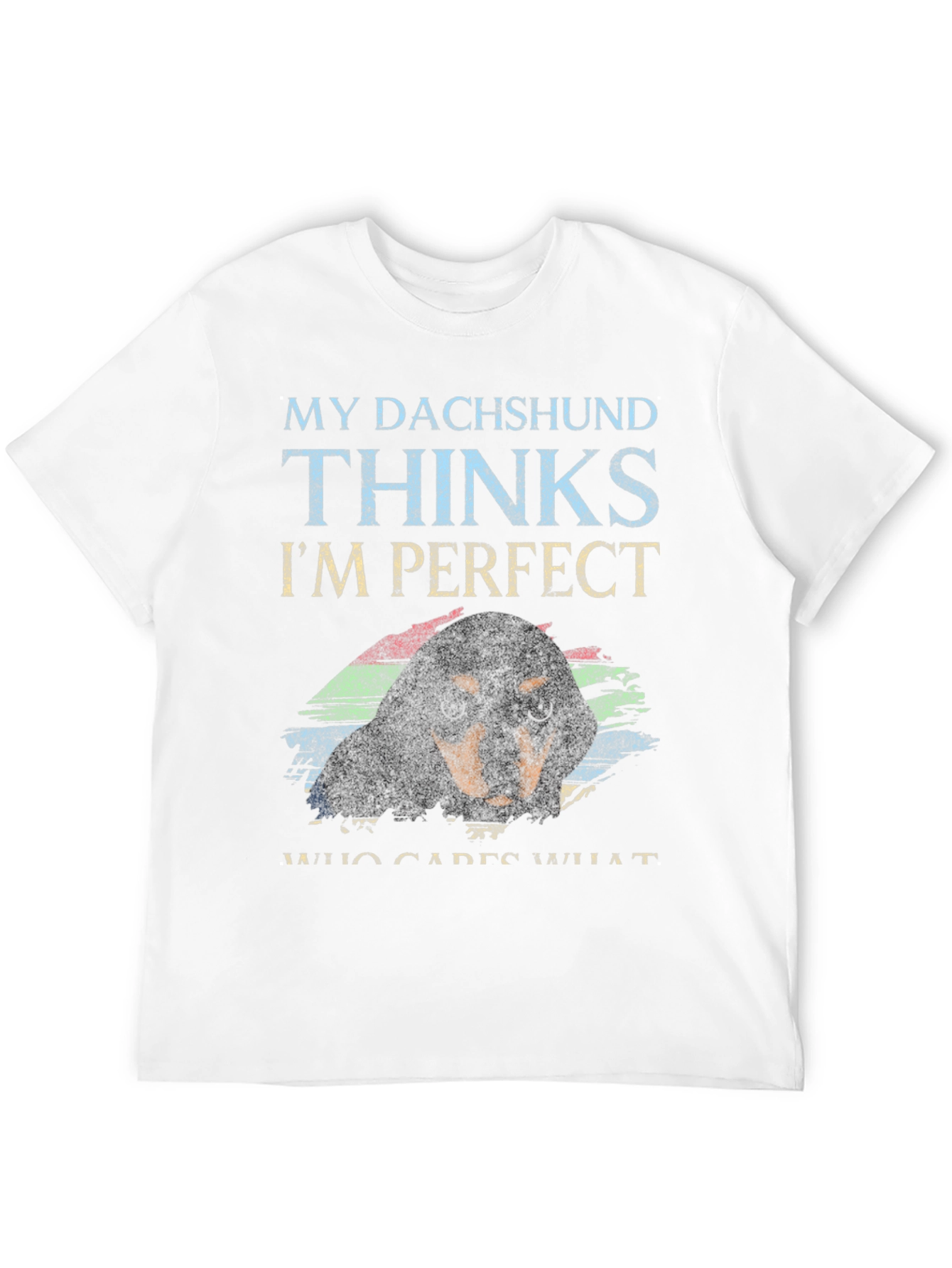 Dachshund Lover T-Shirt - My Dachshund Thinks Im Perfect