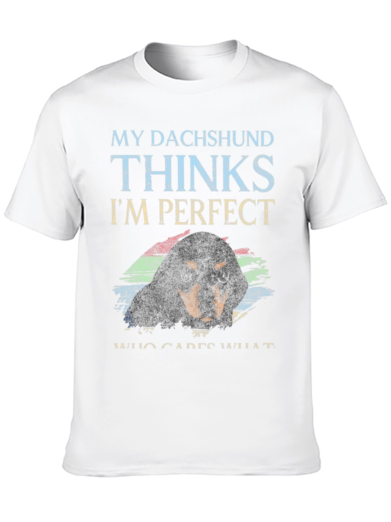 Dachshund Lover T-Shirt - My Dachshund Thinks Im Perfect