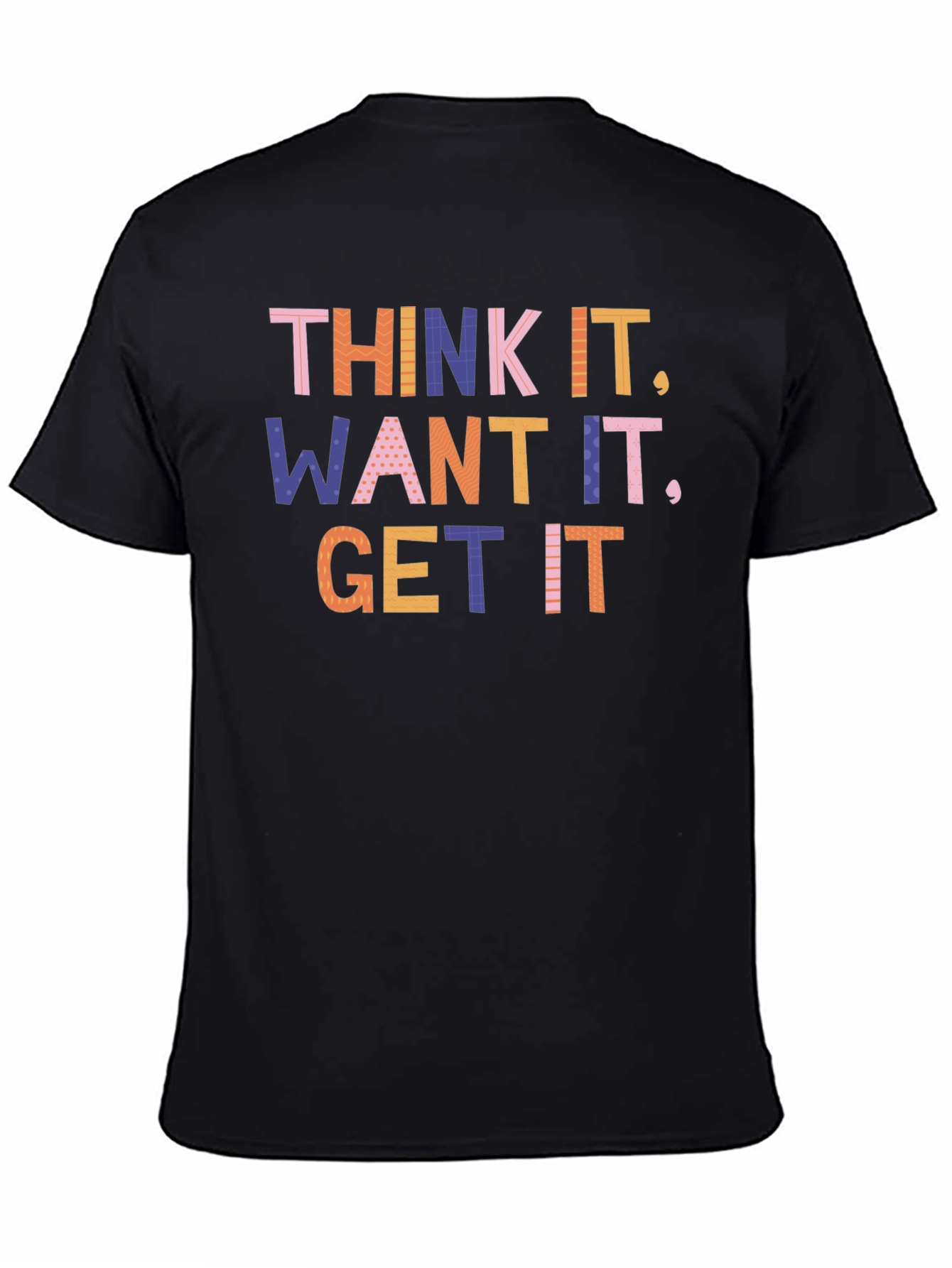 Think It Want It Get It Graphic T-Shirt